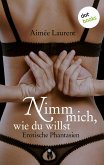 Nimm mich, wie du willst (eBook, ePUB)