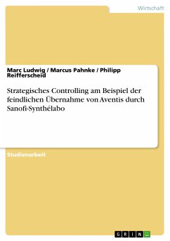 Strategisches Controlling am Beispiel der feindlichen Übernahme von Aventis durch Sanofi-Synthélabo (eBook, PDF)