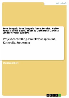 Projektcontrolling. Projektmanagement, Kontrolle, Steuerung (eBook, PDF) - Zengel, Tom; Zengel, Tom; Bernitt, Anne; Jonas, Heiko; Bade, Silvia; Gerhardt, Thomas; Linder, Daniela; Willems, Frank