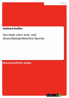 Das Ende einer welt- und deutschlandpolitischen Epoche (eBook, PDF)