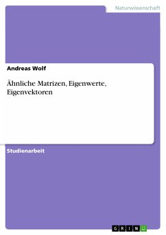 Ähnliche Matrizen, Eigenwerte, Eigenvektoren (eBook, PDF) - Wolf, Andreas