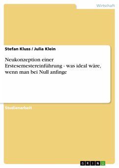Neukonzeption einer Erstesemestereinführung - was ideal wäre, wenn man bei Null anfinge (eBook, PDF) - Kluss, Stefan; Klein, Julia