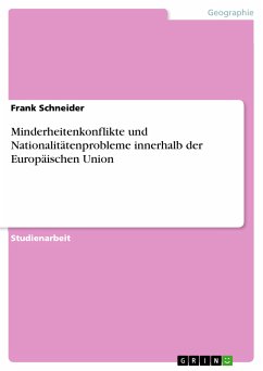 Minderheitenkonflikte und Nationalitätenprobleme innerhalb der Europäischen Union (eBook, PDF) - Schneider, Frank