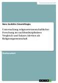 Untersuchung religionswissenschaftlicher Forschung im nachbardisziplinären Vergleich und Exkurs: Aleviten als Religionsgemeinschaft (eBook, PDF)