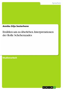 Erzählen um zu überleben. Interpretationen der Rolle Scheherazades (eBook, ePUB) - Sesterhenn, Annika Silja