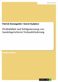 Profitabilität und Erfolgsmessung von handelsgerichteter Verkaufsförderung (eBook, PDF) - Domagalski, Patrick; Kydykov, Kairat