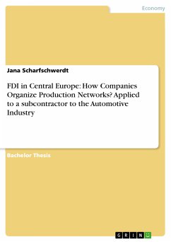 FDI in Central Europe: How Companies Organize Production Networks? Applied to a subcontractor to the Automotive Industry (eBook, PDF)