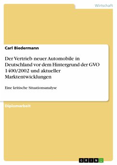 Der Vertrieb neuer Automobile in Deutschland vor dem Hintergrund der GVO 1400/2002 und aktueller Marktentwicklungen (eBook, PDF)