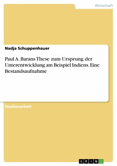 Paul A. Barans These zum Ursprung der Unterentwicklung am Beispiel Indiens. Eine Bestandsaufnahme (eBook, PDF) - Schuppenhauer, Nadja