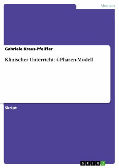 Klinischer Unterricht: 4-Phasen-Modell (eBook, PDF) - Kraus-Pfeiffer, Gabriele