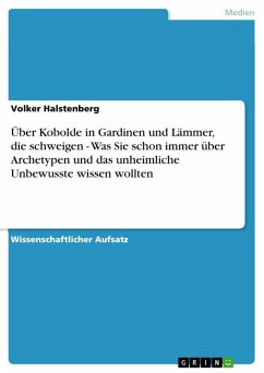 Über Kobolde in Gardinen und Lämmer, die schweigen - Was Sie schon immer über Archetypen und das unheimliche Unbewusste wissen wollten (eBook, PDF) - Halstenberg, Volker