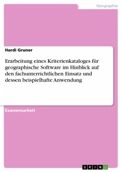 Erarbeitung eines Kriterienkataloges für geographische Software im Hinblick auf den fachunterrichtlichen Einsatz und dessen beispielhafte Anwendung (eBook, PDF) - Gruner, Hardi
