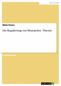 Die Regulierung von Monopolen - Theorie (eBook, PDF) - Klann, Maik