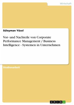 Vor- und Nachteile von Corporate Performance Management / Business Intelligence - Systemen in Unternehmen (eBook, PDF)
