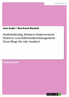 Stadtmarketing, Business Improvement Districts, Geschäftsstraßenmanagement - Neue Wege für öde Straßen? (eBook, PDF)