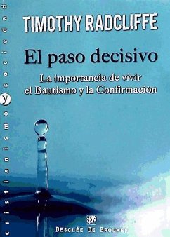 El paso decisivo : la importancia de vivir el bautismo y la confirmación - Radcliffe, Timothy