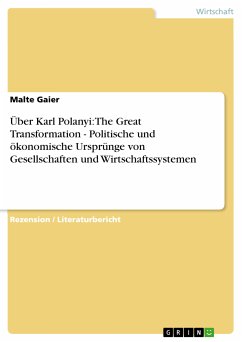 Über Karl Polanyi: The Great Transformation - Politische und ökonomische Ursprünge von Gesellschaften und Wirtschaftssystemen (eBook, PDF) - Gaier, Malte