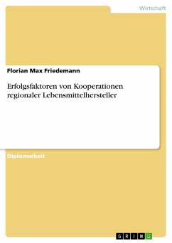 Erfolgsfaktoren von Kooperationen regionaler Lebensmittelhersteller (eBook, PDF) - Friedemann, Florian Max
