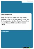 Das „Journal des Luxus und der Moden“ und die „Allgemeine Literatur-Zeitung“ als Determinanten für den Raum Weimar-Jena als geschmacksbildendes Zentrum um 1800? (eBook, PDF)