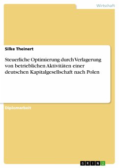 Steuerliche Optimierung durch Verlagerung von betrieblichen Aktivitäten einer deutschen Kapitalgesellschaft nach Polen (eBook, PDF) - Theinert, Silke