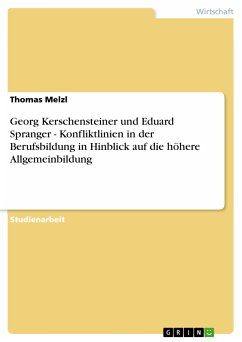 Georg Kerschensteiner und Eduard Spranger - Konfliktlinien in der Berufsbildung in Hinblick auf die höhere Allgemeinbildung (eBook, PDF) - Melzl, Thomas