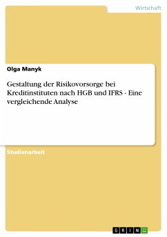Gestaltung der Risikovorsorge bei Kreditinstituten nach HGB und IFRS - Eine vergleichende Analyse (eBook, PDF) - Manyk, Olga
