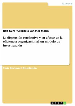 La dispersión retributiva y su efecto en la eficiencia organizacional: un modelo de investigación (eBook, PDF) - Kühl, Ralf; Marín, Gregorio Sánchez