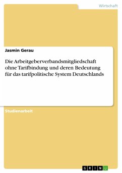 Die Arbeitgeberverbandsmitgliedschaft ohne Tarifbindung und deren Bedeutung für das tarifpolitische System Deutschlands (eBook, PDF) - Gerau, Jasmin