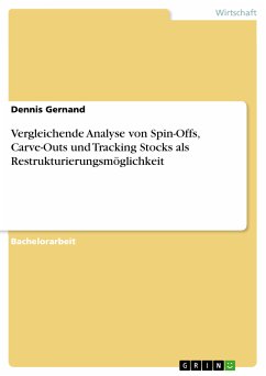 Vergleichende Analyse von Spin-Offs, Carve-Outs und Tracking Stocks als Restrukturierungsmöglichkeit (eBook, PDF)