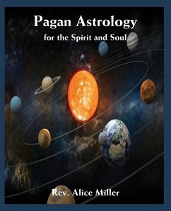 Pagan Astrology for the Spirit and Soul - Miller, Alice