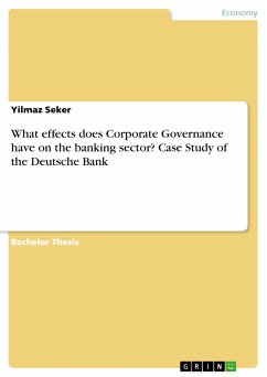 What effects does Corporate Governance have on the banking sector? Case Study of the Deutsche Bank (eBook, PDF) - Seker, Yilmaz