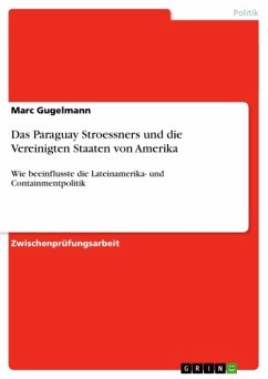 Das Paraguay Stroessners und die Vereinigten Staaten von Amerika (eBook, PDF) - Gugelmann, Marc
