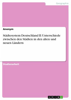 Städtesystem Deutschland II: Unterschiede zwischen den Städten in den alten und neuen Ländern (eBook, PDF)