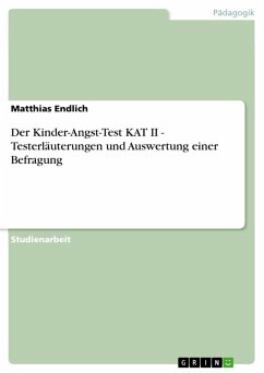Der Kinder-Angst-Test KAT II - Testerläuterungen und Auswertung einer Befragung (eBook, ePUB) - Endlich, Matthias
