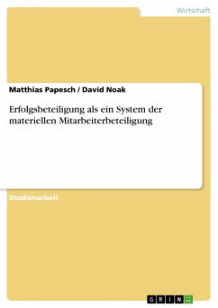 Erfolgsbeteiligung als ein System der materiellen Mitarbeiterbeteiligung (eBook, PDF) Erfolgsbeteiligung als ein System der materiellen Mitarbeiterbeteiligung (eBook, PDF)