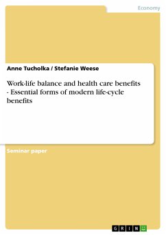 Work-life balance and health care benefits - Essential forms of modern life-cycle benefits (eBook, PDF) - Tucholka, Anne; Weese, Stefanie