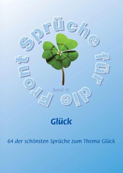 Glück - Mehr als 60 der schönsten Sprüche zum Thema Glück (eBook, ePUB) - Schütze, Frank