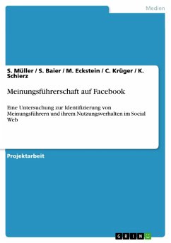 Meinungsführerschaft auf Facebook (eBook, ePUB) - Müller, S.; Baier, S.; Eckstein, M.; Krüger, C.; Schierz, K.
