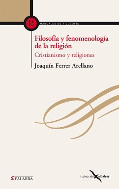 Filosofía y fenomenología de la religión : cristianismo y religiones - Ferrer Arellano, Joaquín