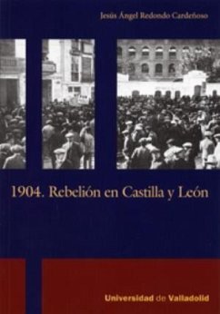 1904. Rebelión en Castilla y León