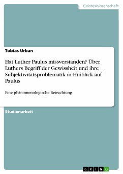 Hat Luther Paulus missverstanden? Über Luthers Begriff der Gewissheit und ihre Subjektivitätsproblematik in Hinblick auf Paulus (eBook, PDF)