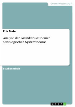 Analyse der Grundstruktur einer soziologischen Systemtheorie (eBook, PDF)