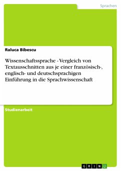 Wissenschaftssprache - Vergleich von Textausschnitten aus je einer französisch-, englisch- und deutschsprachigen Einführung in die Sprachwissenschaft (eBook, PDF) Wissenschaftssprache - Vergleich von Textausschnitten aus je einer französisch-, englisch- und deutschsprachigen Einführung in die Sprachwissenschaft (eBook, PDF)