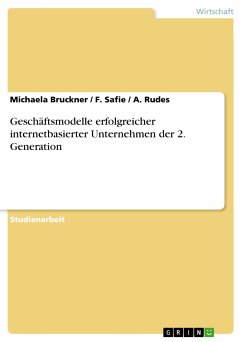 Geschäftsmodelle erfolgreicher internetbasierter Unternehmen der 2. Generation (eBook, PDF) Geschäftsmodelle erfolgreicher internetbasierter Unternehmen der 2. Generation (eBook, PDF)