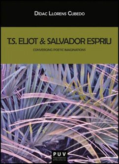 T.S. Eliot & Salvador Espriu : converging poetic imaginations - Llorens Cubero, Dídac