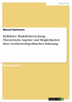 Kollektive Marktbeherrschung - Theoretische Aspekte und Möglichkeiten ihrer wettbewerbspolitischen Erfassung (eBook, PDF)