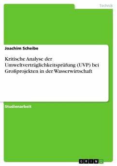 Kritische Analyse der Umweltverträglichkeitsprüfung (UVP) bei Großprojekten in der Wasserwirtschaft (eBook, PDF) - Scheibe, Joachim