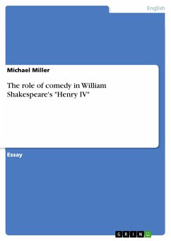 The role of comedy in William Shakespeare's "Henry IV" (eBook, ePUB)