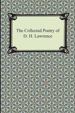 The Collected Poetry of D. H. Lawrence - Lawrence, D. H.