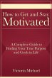 How to Get and Stay Motivated: A... - Bild 1